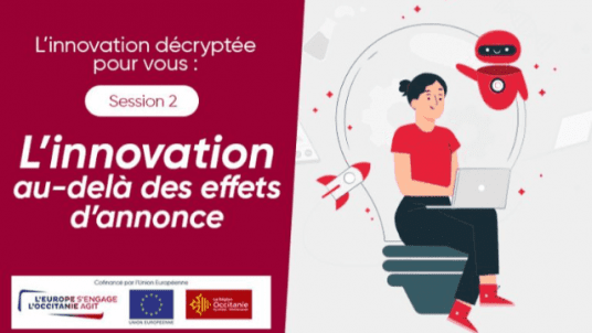 L’innovation décryptée pour vous : session 2 – L’innovation au-delà des effets d’annonce
